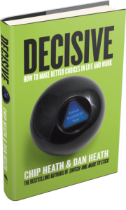 Decisive: How to Make Better Decisions in Life and Work